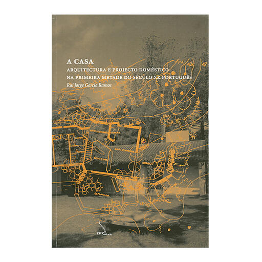 A Casa: Arquitectura e Projecto Doméstico